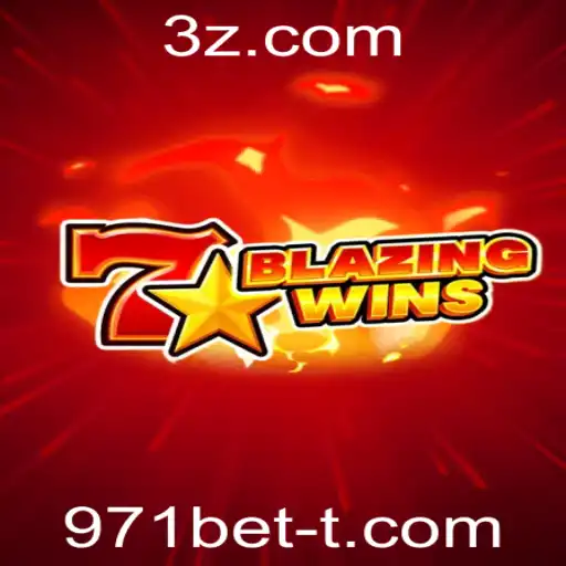 Descubra o Mundo Empolgante de BlazingWins no 971bet